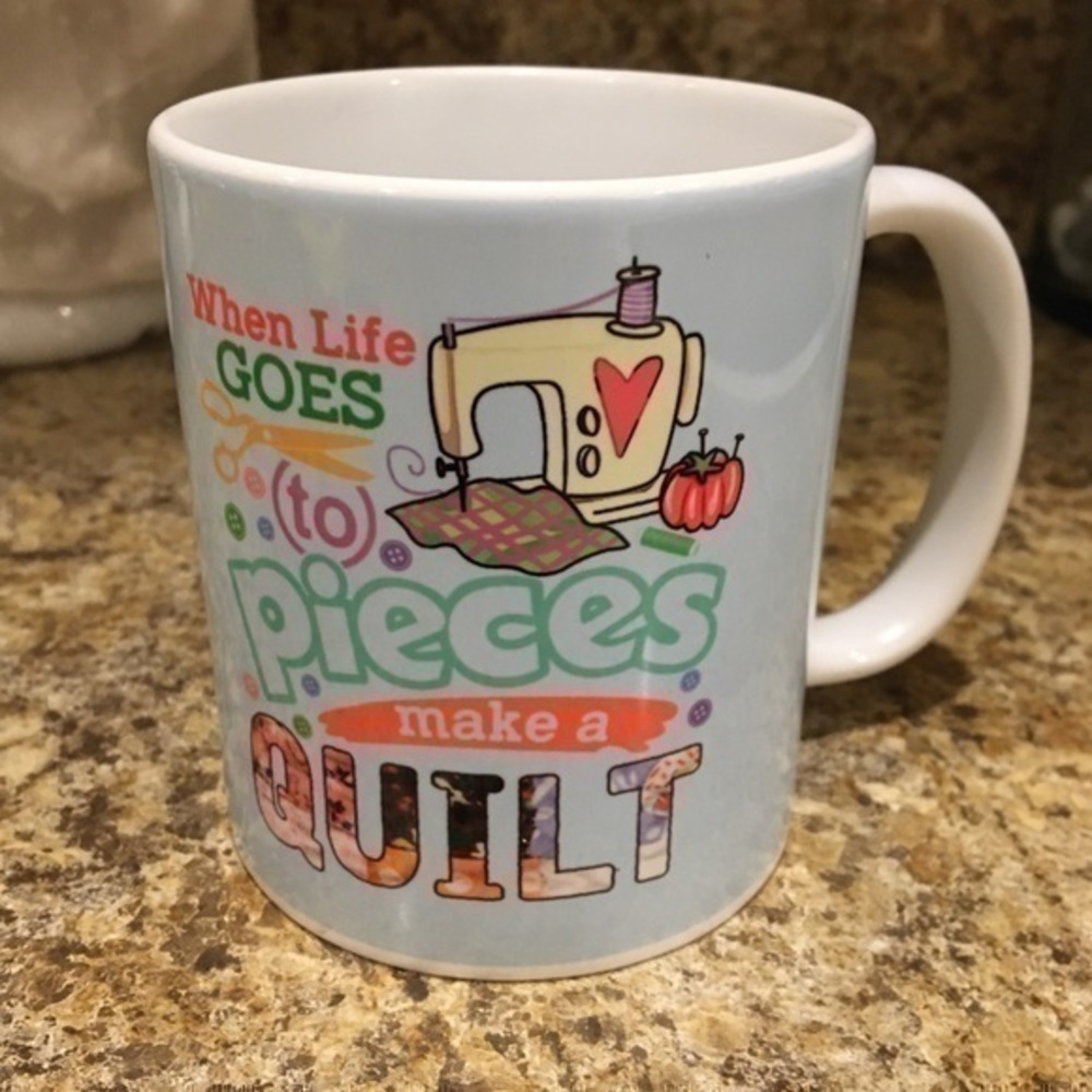 Quilt Lovers Coffee Mug When Life Goes to Pieces Make a Quilt